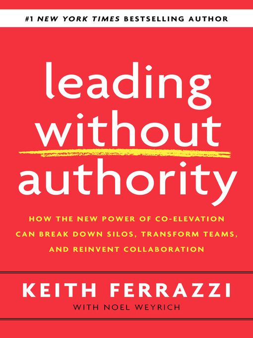 Title details for Leading Without Authority by Keith Ferrazzi - Available